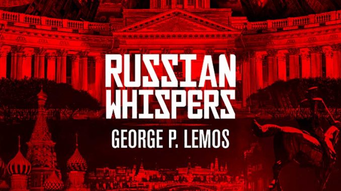 George P. Lemos | «Russian Whispers»